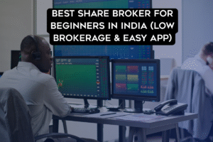 best share broker for beginners in India